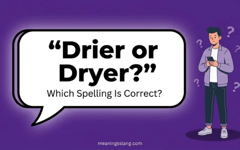 Drier or Dryer
