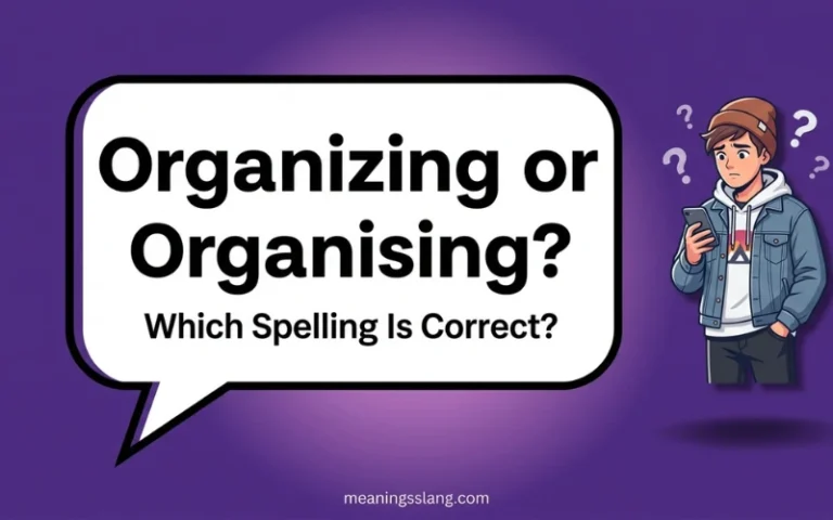 Organizing or Organising